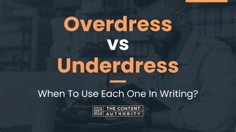 underdress vs overdress.